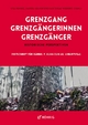 Grenzgang - Grenzgängerinnen - Grenzgänger: Historische Perspektiven. Festschrift für Bärbel P. Kuhn zum 60. Geburtstag