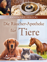 Die Räucherapotheke für Tiere - Annemarie Herzog