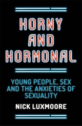 Horny and Hormonal -  Nick Luxmoore