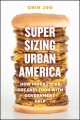 Supersizing Urban America - Jou Chin Jou