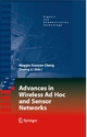 Advances in Wireless Ad Hoc and Sensor Networks - Maggie Xiaoyan Cheng; Deying Li