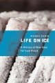 Life on Ice - Radin Joanna Radin