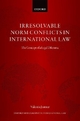 Irresolvable Norm Conflicts in International Law by Valentin Jeutner Hardcover | Indigo Chapters