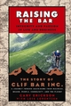 Raising the Bar: Integrity and Passion in Life and Business: The Story of Clif Bar Inc. Gary Erickson Author
