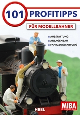 101 Profitipps für Modelleisenbahner - 