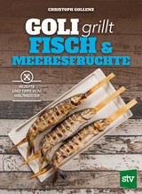 Goli grillt Fisch & Meeresfrüchte - Christoph Gollenz