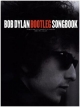 Bob Dylan: Bootleg Songbook: Songbook für Klavier, Gesang, Gitarre
