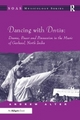 Dancing With Devtas: Drums, Power and Possession in the Music of Garhwal, North India (Soas Musicology)