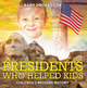 Presidents Who Helped Kids | Children's Modern History - Baby Professor