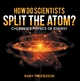 How Do Scientists Split the Atom? | Children's Physics of Energy - Baby Professor