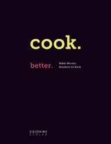 Cook. Better. - Nikki Werner, Brandon De Kock