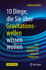 10 Dinge, die Sie über Gravitationswellen wissen wollen - Andreas Müller