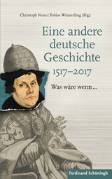 Eine andere deutsche Geschichte 1517–2017 - 