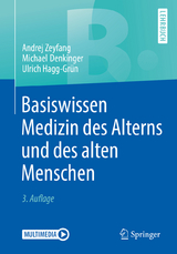 Basiswissen Medizin des Alterns und des alten Menschen - Zeyfang, Andrej; Denkinger, Michael; Hagg-Grün, Ulrich