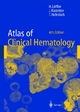 Atlas of Clinical Hematology - Helmut Löffler; L. Heilmeyer; H. Begemann; Johann Rastetter; Torsten Haferlach