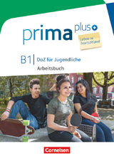 Prima plus - Leben in Deutschland - DaZ für Jugendliche - B1 - Friederike Jin, Lutz Rohrmann