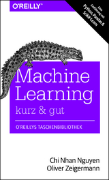 Machine Learning – kurz & gut - Chi Nhan Nguyen, Oliver Zeigermann