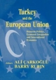 Turkey and the European Union - Ali Carkoglu;  Barry Rubin