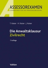 Die Anwaltsklausur Zivilrecht - Kaiser, Torsten; Kaiser, Horst; Kaiser, Jan