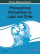Philosophical Perceptions on Logic and Order - Jeremy Horne