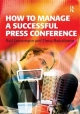 How to Manage a Successful Press Conference - Ralf Leinemann;  Elena Baikaltseva