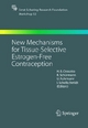 New Mechanisms for Tissue-Selective Estrogen-Free Contraception - H.B. Croxatto; R. Schürmann; U. Fuhrmann; I. Schellschmidt