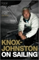 Knox-Johnston On Sailing - Robin Knox-Johnston