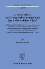 Die Strafbarkeit von Zwangsverheiratungen nach dem StGB und dem VStGB. - Friederike Seesko
