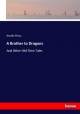 A Brother to Dragons - Amélie Rives