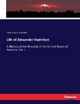 Life of Alexander Hamilton: A History of the Republic of the United States of America. Vol. I