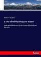 A new School Physiology and Hygiene - Richard J. Dunglison