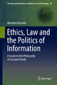 Ethics, Law and the Politics of Information: A Guide to the Philosophy of Luciano Floridi (The International Library of Ethics, Law and Technology, 18, Band 18)
