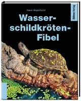 Wasserschildkröten-Fibel - Xaver Wapelhorst