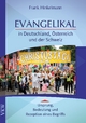 Evangelikal: in Deutschland, Österreich und der Schweiz. Ursprung, Bedeutung und Rezeption eines Begriffes