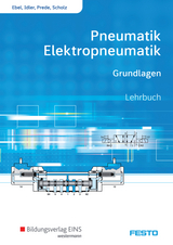 Pneumatik und Elektropneumatik - Ebel, Frank; Idler, Siegfried; Prede, Georg; Scholz, Dieter