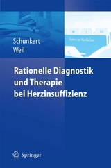 Rationelle Diagnostik und Therapie bei Herzinsuffizienz - Heribert Schunkert, Joachim Weil