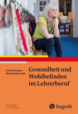 Gesundheit und Wohlbefinden im Lehrerberuf - Uta Klusmann, Natalie Waschke