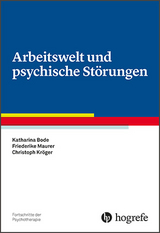 Arbeitswelt und psychische Störungen - Katharina Bode, Friederike Maurer, Christoph Kröger