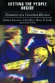 Letting the People Decide - Professor of Political Science Richard Johnston; Andre Blais; Henry Brady; Jean Crete