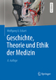 Geschichte, Theorie und Ethik der Medizin (Springer-Lehrbuch)