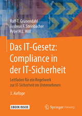Das IT-Gesetz: Compliance in der IT-Sicherheit - Grünendahl, Ralf-T.; Steinbacher, Andreas F.; Will, Peter H.L.