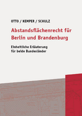 Abstandsflächenrecht für Berlin und Brandenburg - Christian-W Otto, Rolf Kemper, Patrick Schulz
