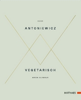 Vegetarisch - Green Glamour - Heiko Antoniewicz