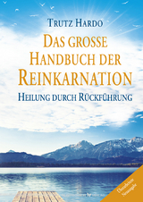 Das große Handbuch der Reinkarnation - Hardo, Trutz