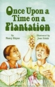 Once Upon A Time On A Plantation - Nancy Rhyne