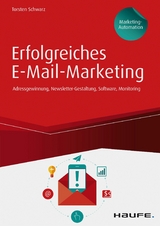 Erfolgreiches E-Mail-Marketing - inkl. Arbeitshilfen online -  Torsten Schwarz