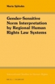 Gender-Sensitive Norm Interpretation by Regional Human Rights Law Systems - Maria Sjoholm