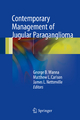 Contemporary Management of Jugular Paraganglioma - George B. Wanna; Matthew L. Carlson; James L. Netterville