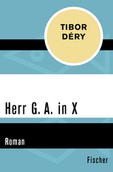 Herr G. A. in X - Tibor Déry