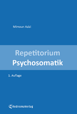 Repetitorium Psychosomatik (erste Auflage) - Mimoun Azizi